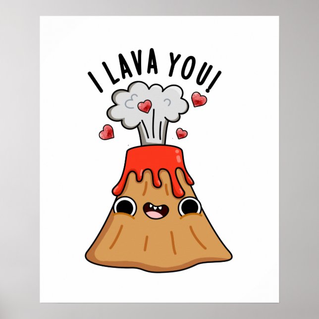 I Lava You Funny Volcano Pun Poster (Front)