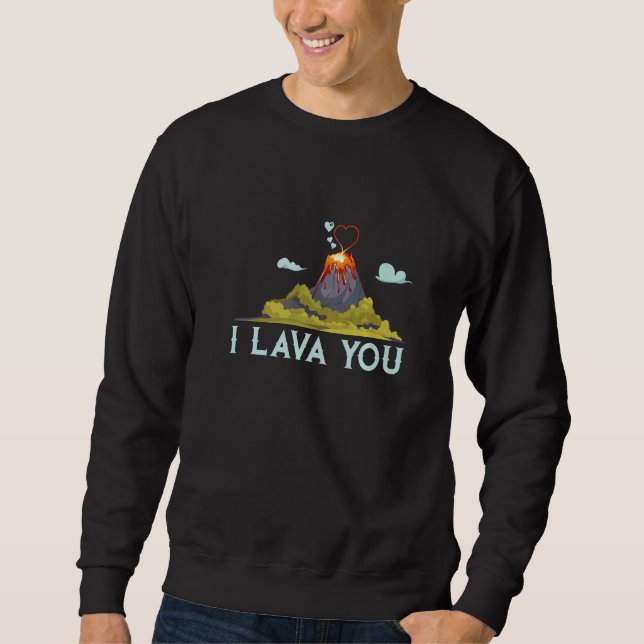 I lava you geologist rock  and rock hunter  2 sweatshirt (Front)