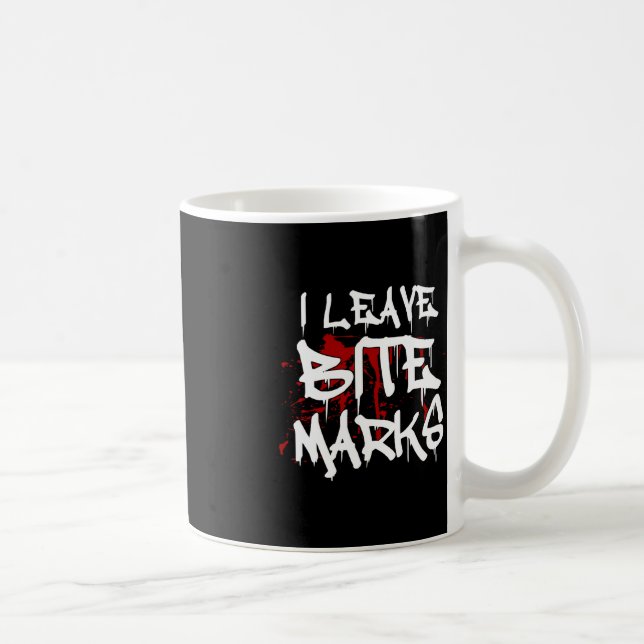 I Leave Bite Marks Fun Halloween Vampire Blood Spl Coffee Mug (Right)