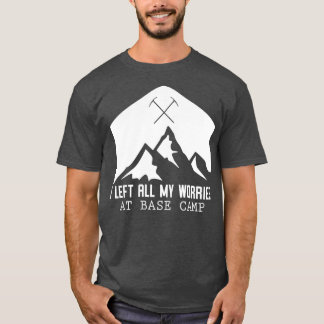 I Left All My Worries At Base Camp V2White T-Shirt