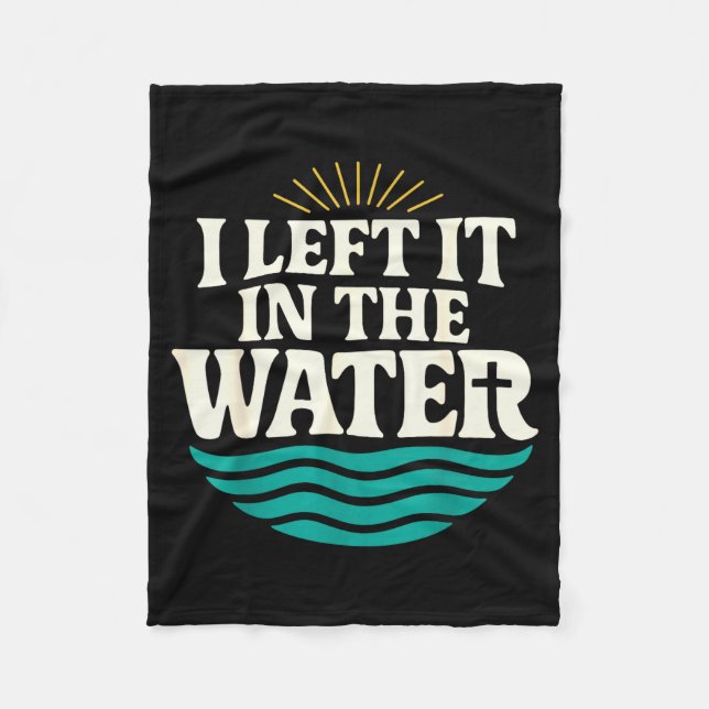 I Left It In The Water – Retro Baptism Faith  Fleece Blanket (Front)