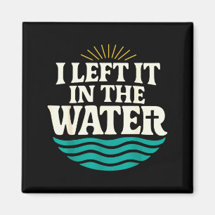 I Left It In The Water – Retro Baptism Faith  Magnet