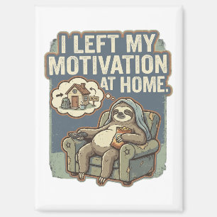I Left My Motivation At Home Funny Sloth Quote Magnet