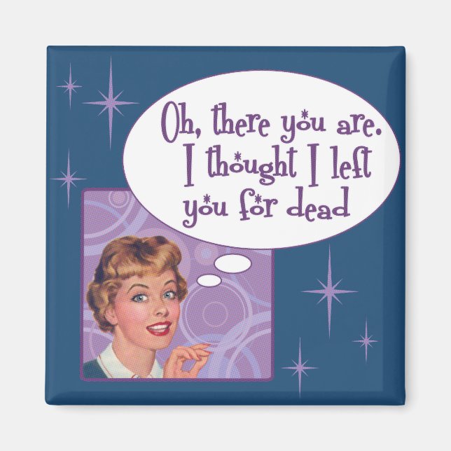 I left you for dead magnet (Front)