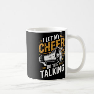I Let My Cheer Do The Talking Cheerleading Funny C Coffee Mug