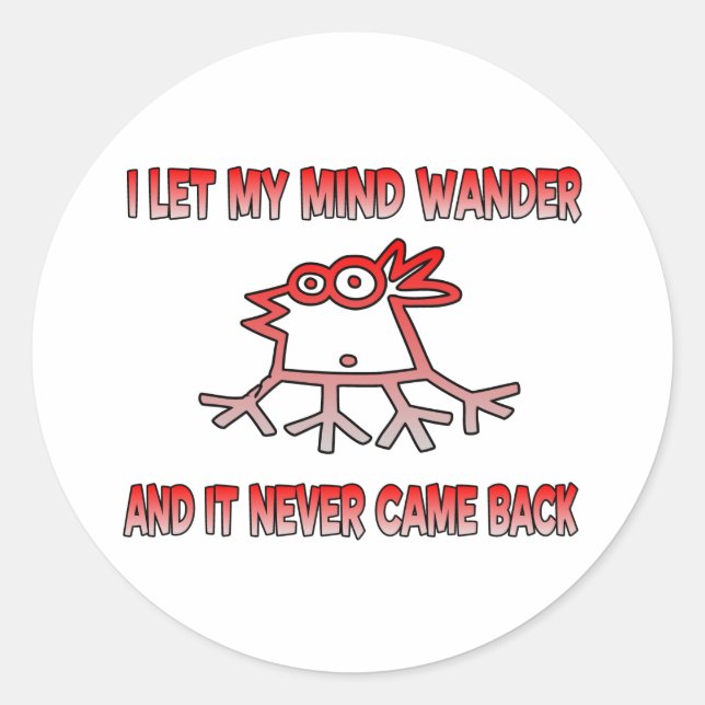 I let my mind wander classic round sticker (Front)