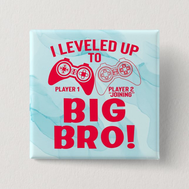 "I LEVELED UP TO BIG BRO!   15 CM SQUARE BADGE (Front)