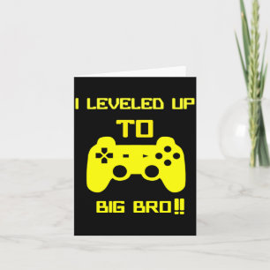 I Leveled Up To Big Bro Gamer New Brother  Card