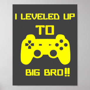 I Leveled Up To Big Bro Gamer New Brother Poster