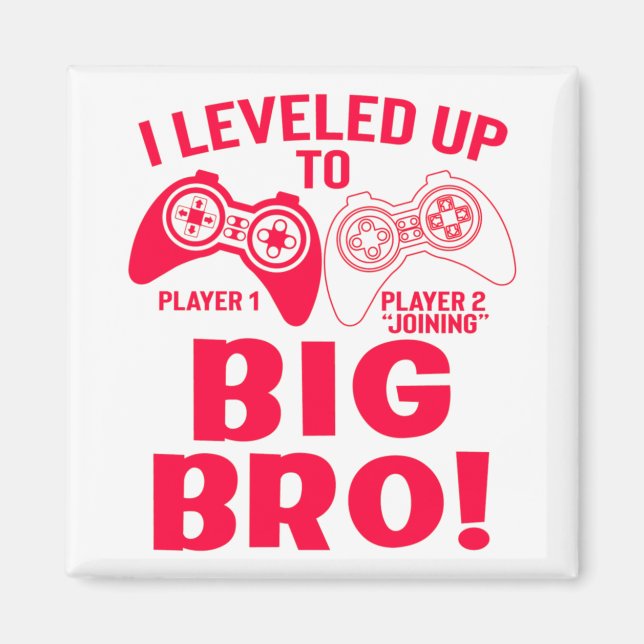 "I LEVELED UP TO BIG BRO! MAGNET (Front)