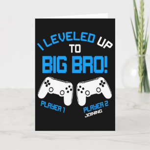 I Leveled Up To Big Bro - Video Gamer New Brother  Card