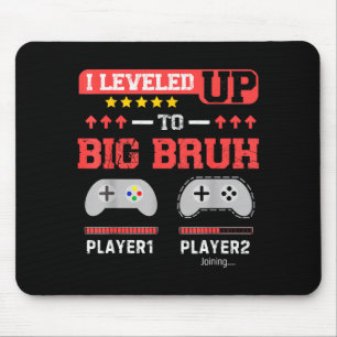 I Leveled Up To Big Bruh Gamer Funny Brother Gamer Mouse Pad