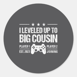 I Leveled Up To Big Cousin Est 2023 New Cousin _1  Classic Round Sticker