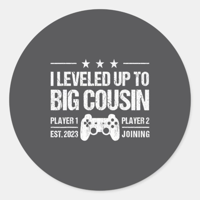 I Leveled Up To Big Cousin Est 2023 New Cousin _1  Classic Round Sticker (Front)