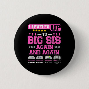 I Leveled Up To Big Sis Again And Again Funny Sist 6 Cm Round Badge
