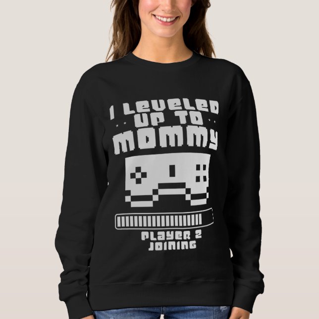 I Leveled Up To Mommy Video Game Player Gamer Moth Sweatshirt (Front)