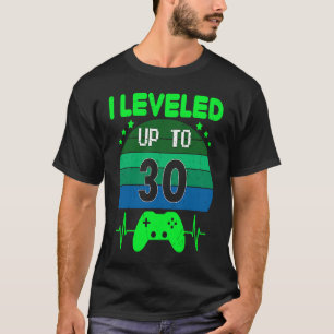 I levelled up to 30th Birthday Video Game 30 Year T-Shirt