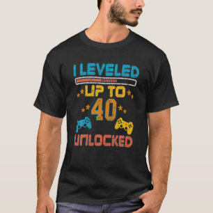 I levelled up to 40th Birthday Gift Video Game 40 T-Shirt