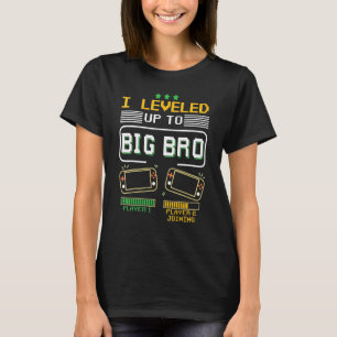 I Levelled Up To Big Bro 2023 Gamer Promoted To Bi T-Shirt