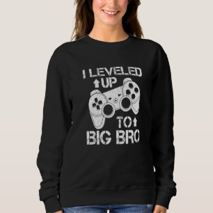 I Levelled Up To Big Bro Brother Sweatshirt