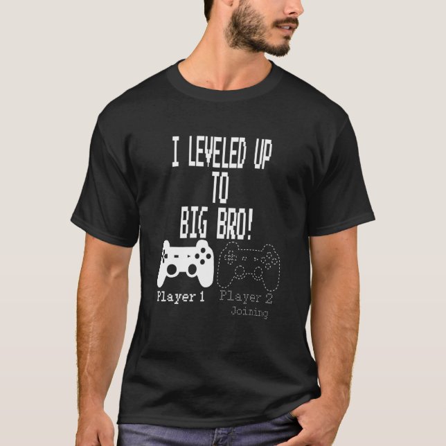 I Levelled Up To Big Bro  Gamer New Brother T-Shirt (Front)