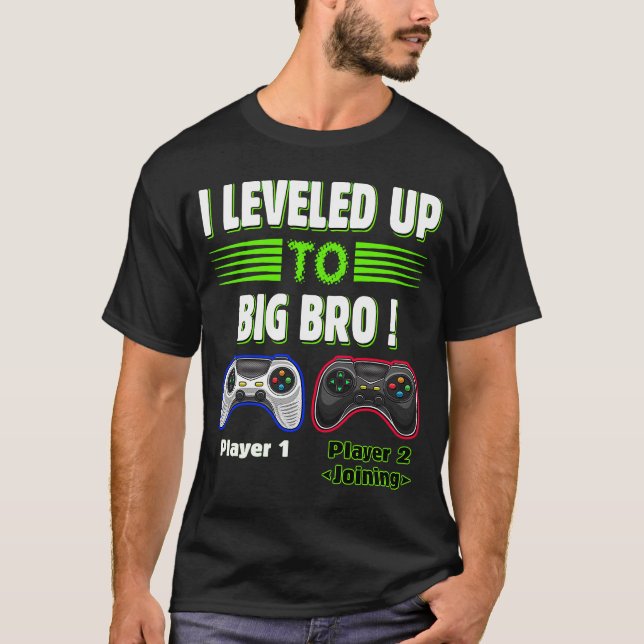I levelled up to Big Bro  Gamer New Brother T-Shirt (Front)