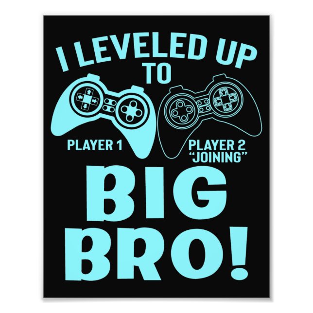 I Levelled Up To Big Bro Photo Print (Front)