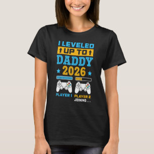 I Levelled Up To Daddy 2026 Soon To Be Dad Fathers T-Shirt