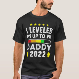 I Levelled Up To Daddy Est 2022 Promoted To Daddy T-Shirt