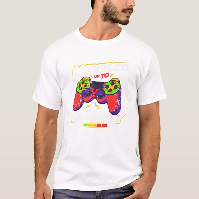 I levelled up to Daddy Gamer T-Shirt (Front)