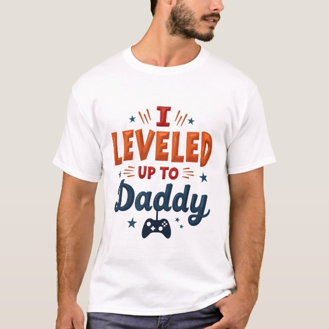 "I Levelled Up to Daddy – Gaming-Themed Fatherhood T-Shirt (Front)