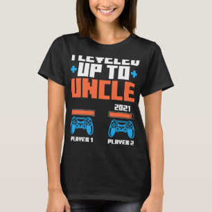I Levelled Up To Uncle 2021 Video Game Pregnancy A T-Shirt