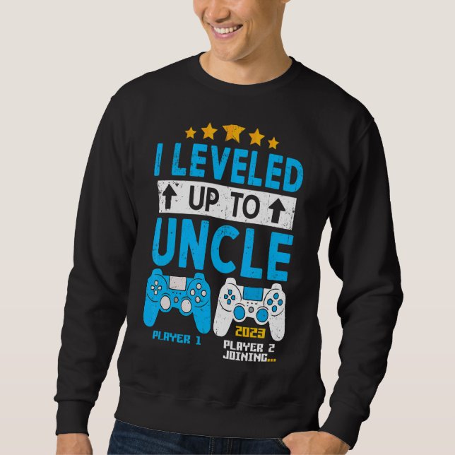 I Levelled Up To Uncle 2023 Gamer  Soon To Be Uncl Sweatshirt (Front)
