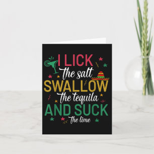 I Lick The Salt Swallow The Tequila Cinco De Mayo Card