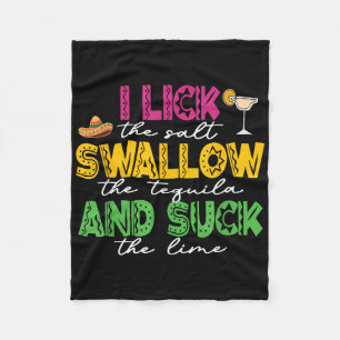 I Lick The Salt Swallow The Tequila Cinco De Mayo Fleece Blanket