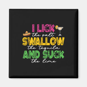 I Lick The Salt Swallow The Tequila Cinco De Mayo Magnet