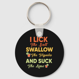 I Lick The Salt Swallow The Tequila Drinking Cinco Key Ring