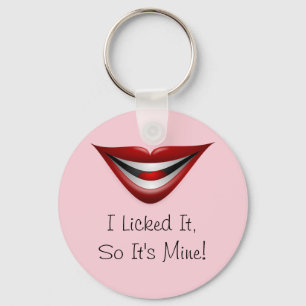 I Licked It, So It's Mine! Button Keychain