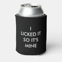I LICKED IT SO IT'S MINE