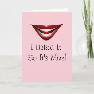 I Licked It, So It's Mine! Greeting Card