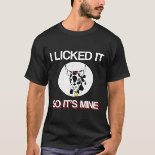 I Licked It So Its Mine Heifer Cow Farmer Gif T-Shirt