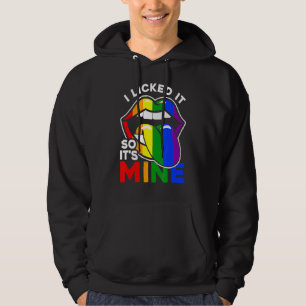 I Licked It So It's Mine  Lgbtq Lips Rainbow Lgbt Hoodie