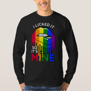 I Licked It So It's Mine Lgbtq Lips Rainbow Lgbt T-Shirt