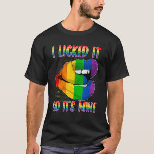 I Licked It So It's Mine  Lgbtq Lips Rainbow Lgbt T-Shirt
