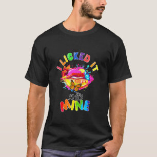 I Licked It So Its Mine Lgbtq Rainbow Lesbian Lgbt T-Shirt