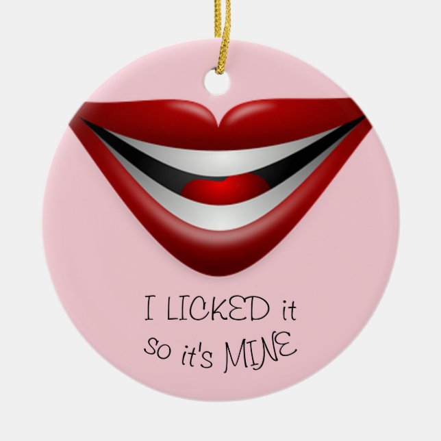 I Licked It, So It's Mine! Ornament Round (Front)