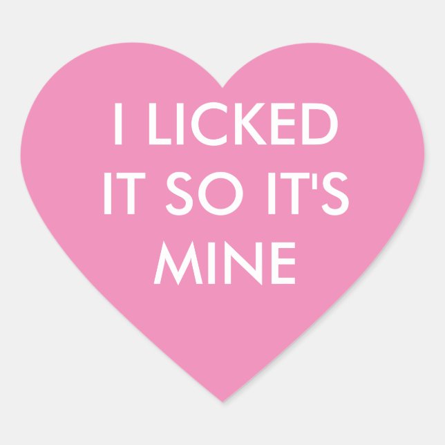 I LICKED IT SO IT'S MINE pink sticker (Front)