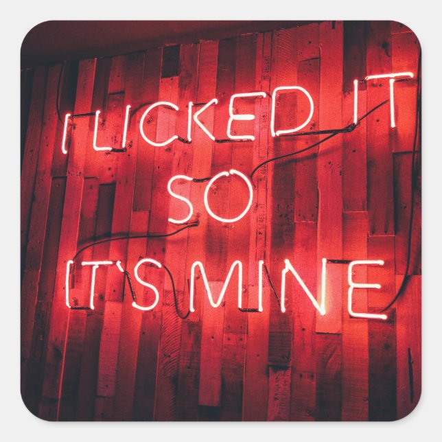 I Licked It So Its Mine Square Sticker (Front)