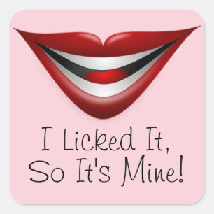I Licked It, So It's Mine! Sticker
