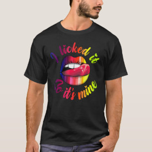 I Licked It So It's Mine Women Lips T-Shirt